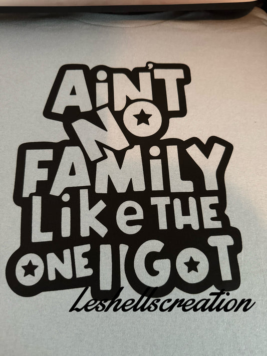 Ain’t no family like the one I got